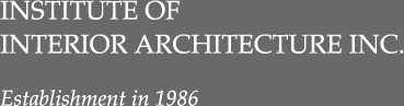 INSTITUTE OF INTERIOR ARCHITECTURE INC. Establishment in 1986
